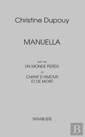Manuella ; Un Monde Perdu ; Chant D'Amour Et De Mort