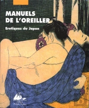 Manuels De L'Oreiller ; Erotiques Du Japon