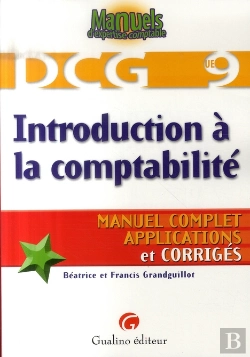 Bertrand.pt - Manuels D'Expertise Comptable ; Dcg 9 ; Introduction À La Comptabilité ; Manuel Complet, Applications Et Corrigés