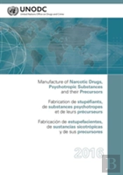 Manufacture Of Narcotic Drugs, Psychotropic Substances And Their Precursors 2016