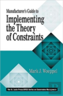 Manufacturer'S Guide To Implementing The Theory Of Constraints