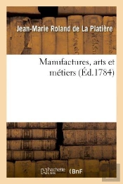 Manufactures, Arts Et Metiers. Supplement