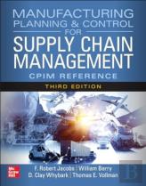 Manufacturing Planning And Control For Supply Chain Management: The Cpim Reference, Third Edition