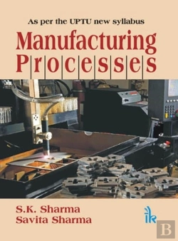 Bertrand.pt - Manufacturing Processes (As Per The Uptu New Syllabus)