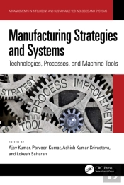 Manufacturing Strategies And Systems