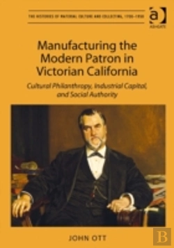 Bertrand.pt - Manufacturing The Modern Patron In Victorian California