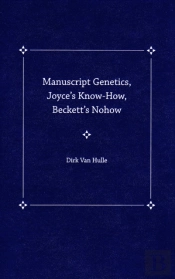 Manuscript Genetics, Joyce'S Know-How, Becket'S Nohow
