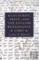 Manuscript, Print, And The English Renaissance Lyric