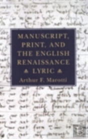 Manuscript, Print, And The English Renaissance Lyric