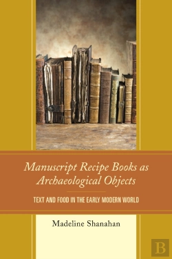 Bertrand.pt - Manuscript Recipe Books As Archaeological Objects