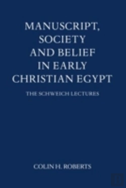 Bertrand.pt - Manuscript, Society And Belief In Early Christian Egypt