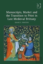Manuscripts, Market And The Transition To Print In Late Medieval Brittany