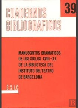 Bertrand.pt - Manuscritos Dramáticos De Los Siglos Xviii-Xx De La Biblioteca Del Instituto Del Teatro De Barcelona
