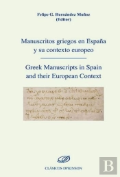Manuscritos Griegos En España Y Su Contexto Europeo