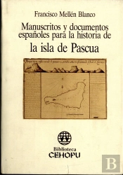 Manuscritos Y Documentos Españoles Para La Historia De La Isla De Pascua