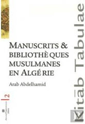 Manuscrits Et Bibliothèques Musulmanes En Algérie
