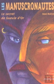 Manuscronautes/Secret De Gueule D'Or (Les)