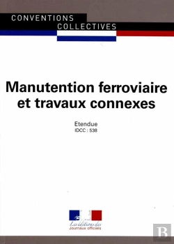 Bertrand.pt - Manutention Ferroviaire Et Travaux Connexes ; Convention Collective Nationale Étendue, Idcc 538 (8e Édition)