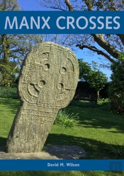 Bertrand.pt - Manx Crosses: A Handbook Of Stone Sculpture 500-1040 In The Isle Of Man