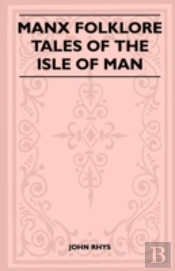 Manx Folklore - Tales Of The Isle Of Man (Folklore History Series)
