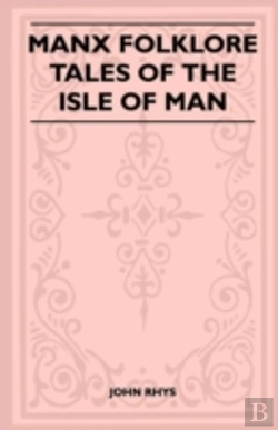 Bertrand.pt - Manx Folklore - Tales Of The Isle Of Man (Folklore History Series)