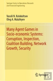 Many Agent Games In Socio-Economic Systems: Corruption, Inspection, Coalition Building, Network Growth, Security