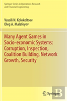 Many Agent Games In Socio-Economic Systems: Corruption, Inspection, Coalition Building, Network Growth, Security