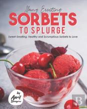 Many Exciting Sorbets To Splurge