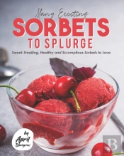 Many Exciting Sorbets To Splurge