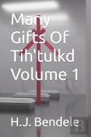Many Gifts Of Tih'Tulkd Volume 1