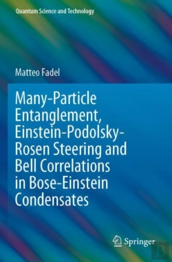 Bertrand.pt - Many-Particle Entanglement, Einstein-Podolsky-Rosen Steering And Bell Correlations In Bose-Einstein Condensates