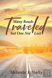 Many Roads Traveled But One Not Lost