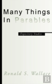Many Things In Parables: Expository Stud