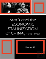 Mao And The Economic Stalinization Of China, 1948â€“1953