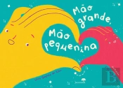 Mão Grande, Mão Pequenina