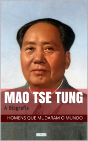 Mao Tse-Tung: A Biografia