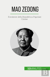 Mao Zedong : Fondatore Della Repubblica Popolare Cinese