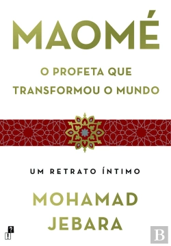 Bertrand.pt - Maomé: O Profeta Que Transformou O Mundo