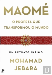 Maomé - O Profeta que Transformou o Mundo