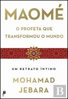 Maomé - O Profeta que Transformou o Mundo