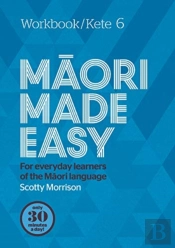 Maori Made Easy Workbook 6/Kete 6