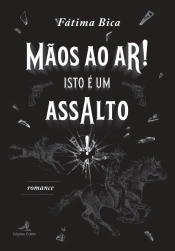 Mãos ao Ar! Isto é um Assalto!
