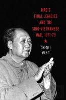 Mao'S Final Legacies And The Sino-Vietnamese War, 1971â€“79