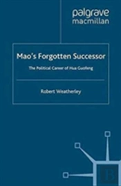 Mao'S Forgotten Successor
