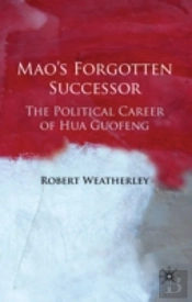 Maos Forgotten Successor
