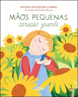 Bertrand.pt - Mãos Pequenas, Coração Grande