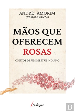 Bertrand.pt - Mãos que Oferecem Rosas