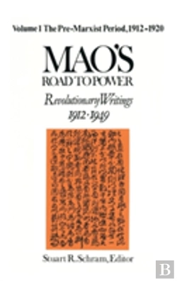 Bertrand.pt - Mao'S Road To Power: Revolutionary Writings, 1912-49: V. 1: Pre-Marxist Period, 1912-20