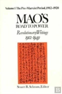 Bertrand.pt - Mao'S Road To Power: Revolutionary Writings, 1912-49: V. 1: Pre-Marxist Period, 1912-20