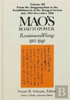 Mao'S Road To Power: Revolutionary Writings, 1912-49: V. 3: From The Jinggangshan To The Establishment Of The Jiangxi Soviets, July 1927-December 1930